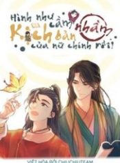 Hình Như Cầm Nhầm Kịch Bản Của Nữ Chính Rồi!